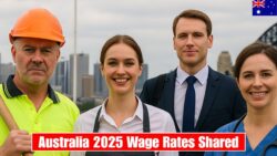 Australia’s Updated Wage Rates for 2025 Shared Earlier Than Expected — Industry-Wise Pay Adjustments Begin This December